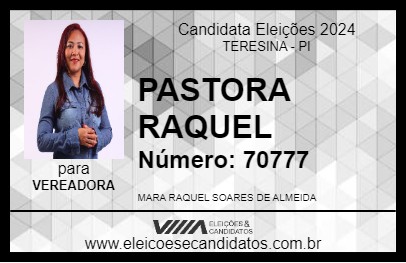 Candidato PASTORA RAQUEL 2024 - TERESINA - Eleições