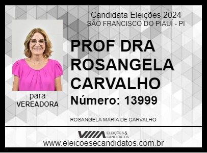 Candidato PROF DRA ROSANGELA CARVALHO 2024 - SÃO FRANCISCO DO PIAUÍ - Eleições