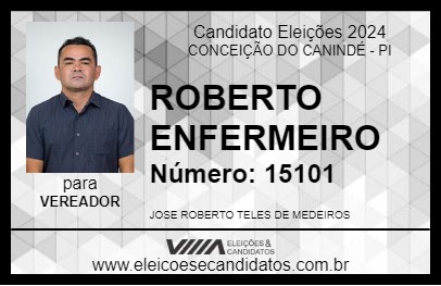 Candidato ROBERTO ENFERMEIRO 2024 - CONCEIÇÃO DO CANINDÉ - Eleições