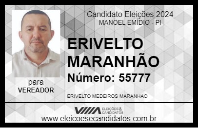 Candidato ERIVELTO MARANHÃO 2024 - MANOEL EMÍDIO - Eleições