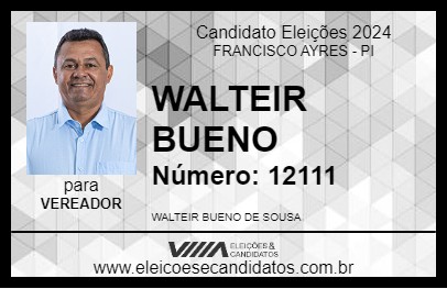 Candidato WALTEIR BUENO 2024 - FRANCISCO AYRES - Eleições