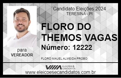 Candidato FLORO DO THEMOS VAGAS 2024 - TERESINA - Eleições