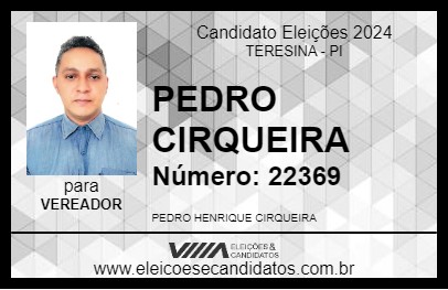 Candidato PEDRO CIRQUEIRA 2024 - TERESINA - Eleições