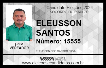 Candidato ELEUSSON SANTOS 2024 - SOCORRO DO PIAUÍ - Eleições