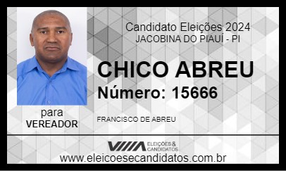 Candidato CHICO ABREU 2024 - JACOBINA DO PIAUÍ - Eleições