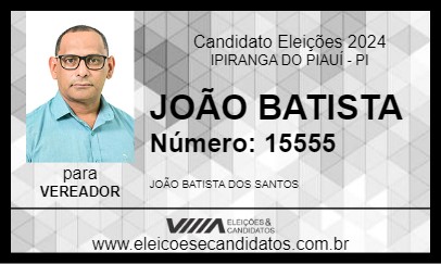 Candidato JOÃO BATISTA 2024 - IPIRANGA DO PIAUÍ - Eleições