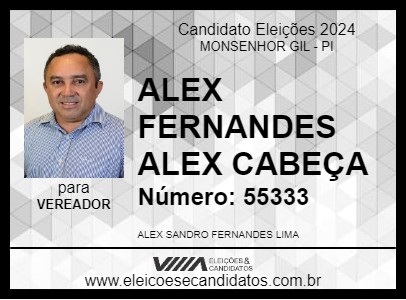 Candidato ALEX FERNANDES  ALEX CABEÇA 2024 - MONSENHOR GIL - Eleições