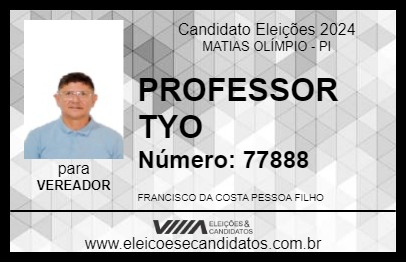 Candidato PROFESSOR TYO 2024 - MATIAS OLÍMPIO - Eleições