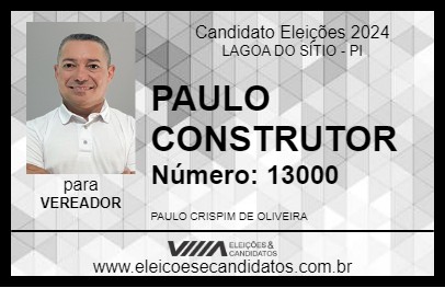 Candidato PAULO CONSTRUTOR 2024 - LAGOA DO SÍTIO - Eleições