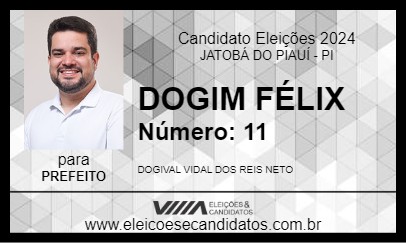 Candidato DOGIM FÉLIX 2024 - JATOBÁ DO PIAUÍ - Eleições