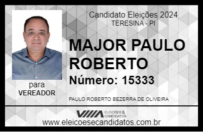 Candidato MAJOR PAULO ROBERTO 2024 - TERESINA - Eleições