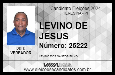 Candidato LEVINO DE JESUS 2024 - TERESINA - Eleições