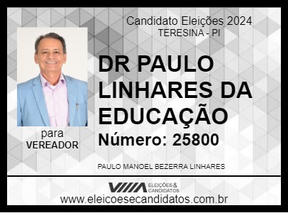 Candidato DR PAULO LINHARES DA EDUCAÇÃO 2024 - TERESINA - Eleições