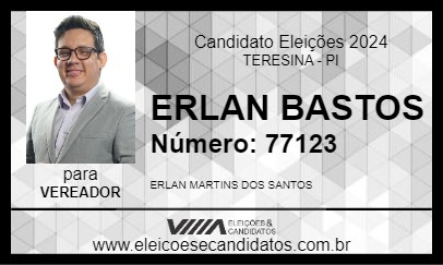 Candidato ERLAN BASTOS 2024 - TERESINA - Eleições