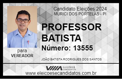 Candidato PROFESSOR BATISTA 2024 - MURICI DOS PORTELAS - Eleições