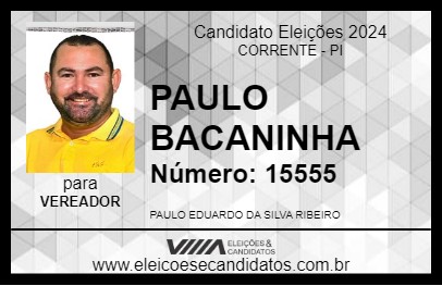 Candidato PAULO BACANINHA 2024 - CORRENTE - Eleições