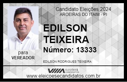 Candidato EDILSON TEIXEIRA 2024 - AROEIRAS DO ITAIM - Eleições