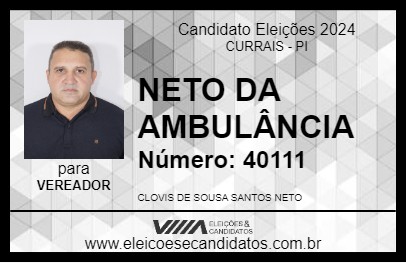 Candidato NETO DA AMBULÂNCIA 2024 - CURRAIS - Eleições