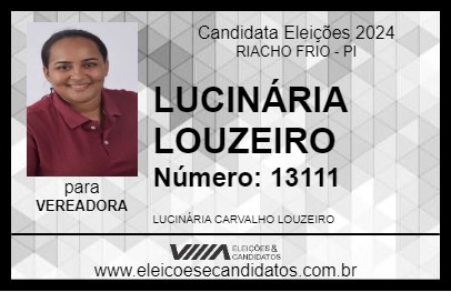 Candidato LUCINÁRIA LOUZEIRO 2024 - RIACHO FRIO - Eleições