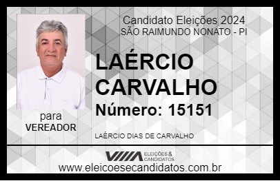 Candidato LAÉRCIO CARVALHO 2024 - SÃO RAIMUNDO NONATO - Eleições