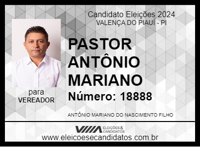 Candidato PASTOR ANTÔNIO MARIANO 2024 - VALENÇA DO PIAUÍ - Eleições