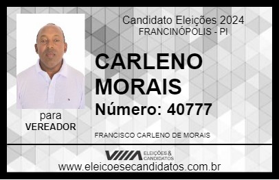 Candidato CARLENO MORAIS 2024 - FRANCINÓPOLIS - Eleições