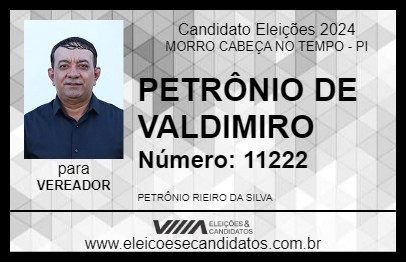 Candidato PETRÔNIO DE VALDIMIRO 2024 - MORRO CABEÇA NO TEMPO - Eleições