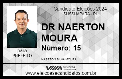 Candidato DR NAERTON MOURA 2024 - SUSSUAPARA - Eleições