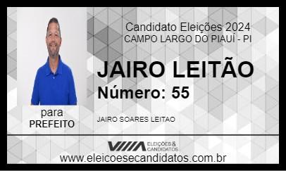 Candidato JAIRO LEITÃO 2024 - CAMPO LARGO DO PIAUÍ - Eleições