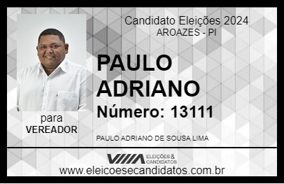 Candidato PAULO ADRIANO 2024 - AROAZES - Eleições