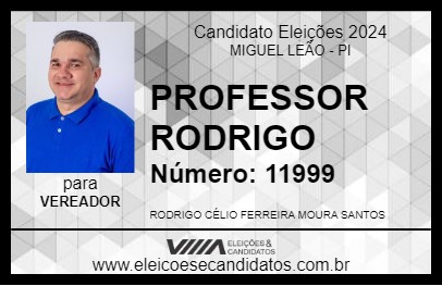 Candidato PROFESSOR RODRIGO 2024 - MIGUEL LEÃO - Eleições