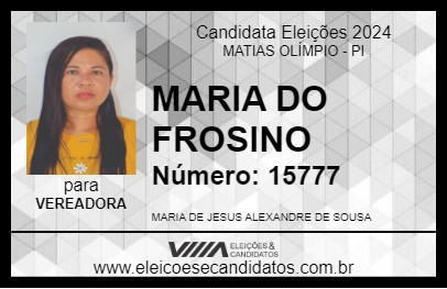 Candidato MARIA DO FROSINO 2024 - MATIAS OLÍMPIO - Eleições