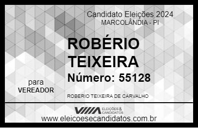 Candidato ROBÉRIO TEIXEIRA 2024 - MARCOLÂNDIA - Eleições