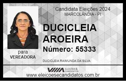 Candidato DUCICLEIA AROEIRA 2024 - MARCOLÂNDIA - Eleições