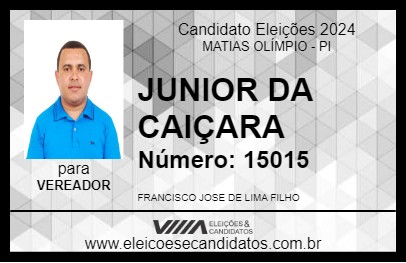 Candidato JUNIOR DA CAIÇARA 2024 - MATIAS OLÍMPIO - Eleições