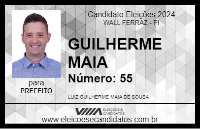 Candidato GUILHERME MAIA 2024 - WALL FERRAZ - Eleições