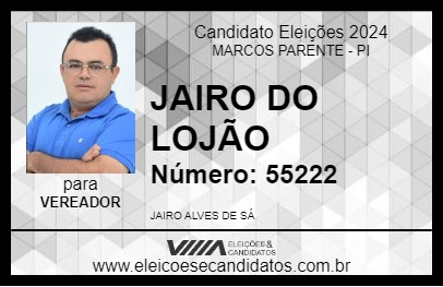 Candidato JAIRO DO LOJÃO 2024 - MARCOS PARENTE - Eleições