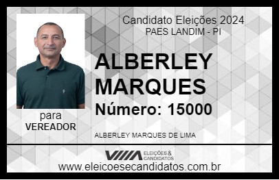 Candidato ALBERLEY MARQUES 2024 - PAES LANDIM - Eleições