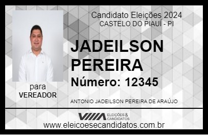 Candidato JADEILSON PEREIRA 2024 - CASTELO DO PIAUÍ - Eleições