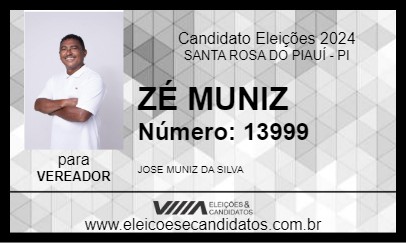 Candidato ZÉ MUNIZ 2024 - SANTA ROSA DO PIAUÍ - Eleições