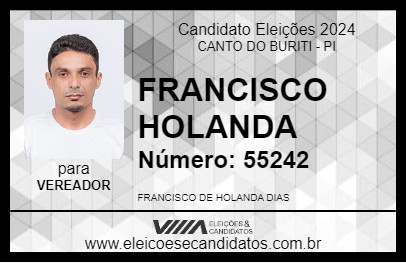 Candidato FRANCISCO HOLANDA 2024 - CANTO DO BURITI - Eleições