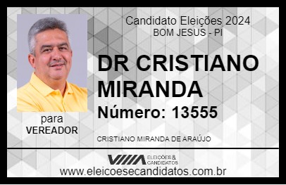 Candidato DR CRISTIANO MIRANDA 2024 - BOM JESUS - Eleições