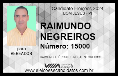 Candidato RAIMUNDO NEGREIROS 2024 - BOM JESUS - Eleições