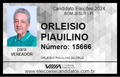 Candidato ORLEISIO PIAUILINO 2024 - BOM JESUS - Eleições