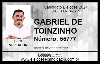 Candidato GABRIEL DE TOINZINHO 2024 - WALL FERRAZ - Eleições