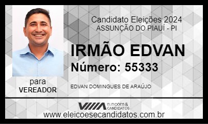 Candidato IRMÃO EDVAN 2024 - ASSUNÇÃO DO PIAUÍ - Eleições