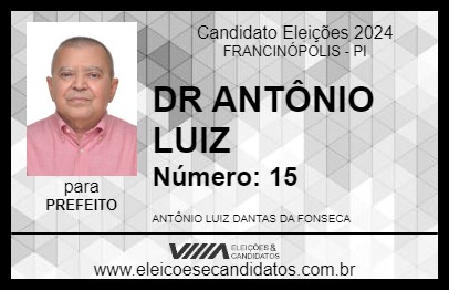 Candidato DR ANTÔNIO LUIZ 2024 - FRANCINÓPOLIS - Eleições