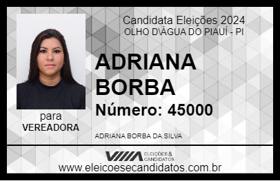 Candidato ADRIANA BORBA 2024 - OLHO D\ÁGUA DO PIAUÍ - Eleições