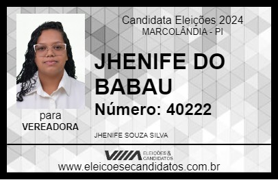 Candidato JHENIFE DO BABAU 2024 - MARCOLÂNDIA - Eleições