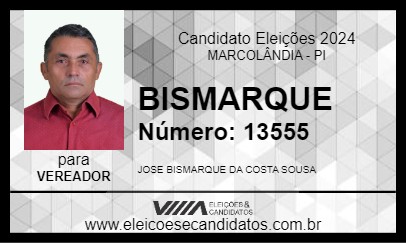 Candidato BISMARQUE 2024 - MARCOLÂNDIA - Eleições